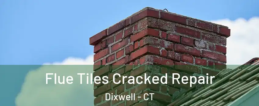Flue Tiles Cracked Repair Dixwell - CT