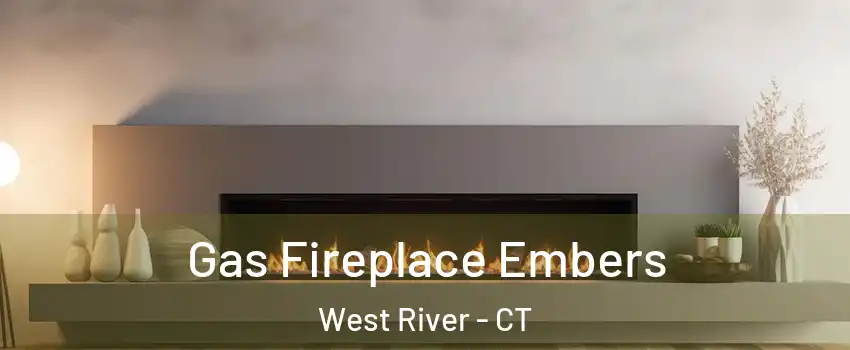 Gas Fireplace Embers West River - CT
