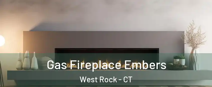 Gas Fireplace Embers West Rock - CT