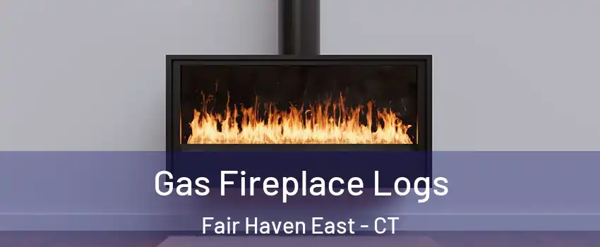 Gas Fireplace Logs Fair Haven East - CT