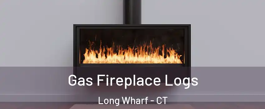 Gas Fireplace Logs Long Wharf - CT