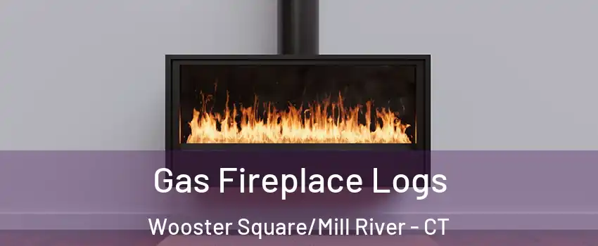 Gas Fireplace Logs Wooster Square/Mill River - CT