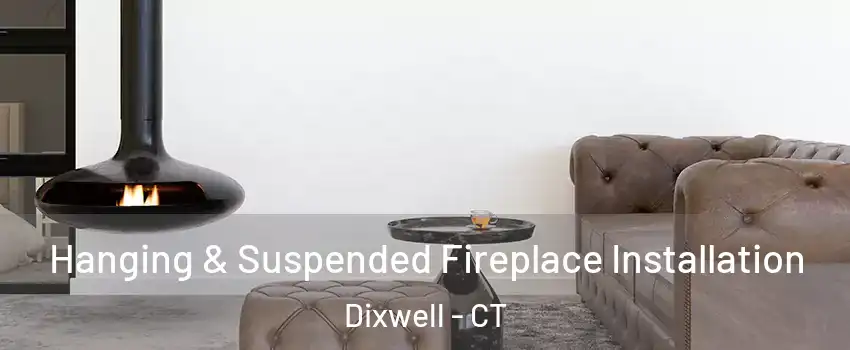 Hanging & Suspended Fireplace Installation Dixwell - CT
