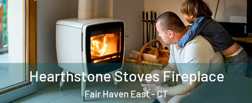 Hearthstone Stoves Fireplace Fair Haven East - CT