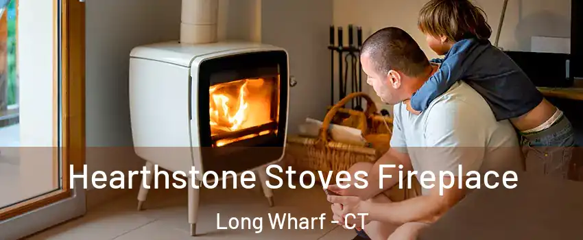 Hearthstone Stoves Fireplace Long Wharf - CT