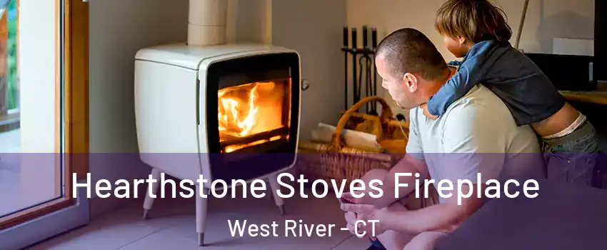 Hearthstone Stoves Fireplace West River - CT