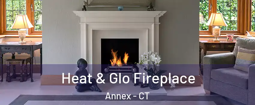 Heat & Glo Fireplace Annex - CT