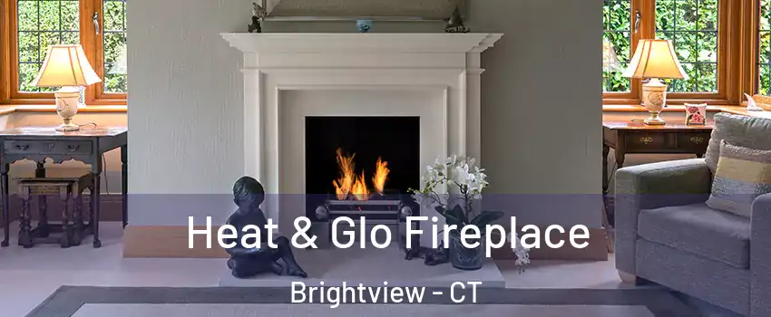 Heat & Glo Fireplace Brightview - CT