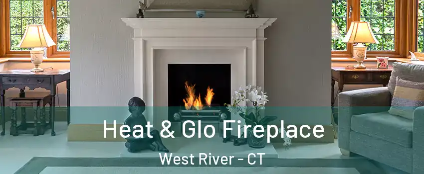 Heat & Glo Fireplace West River - CT