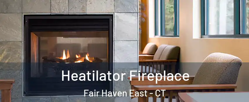 Heatilator Fireplace Fair Haven East - CT