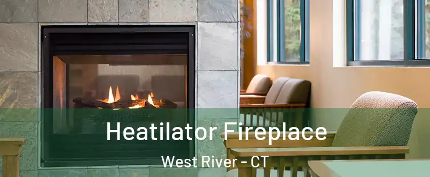 Heatilator Fireplace West River - CT