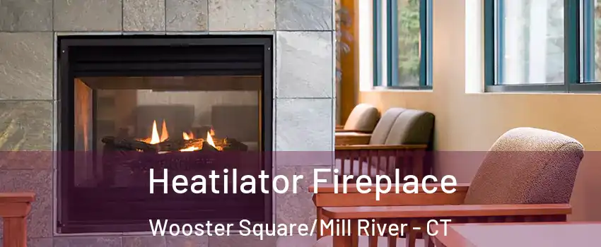Heatilator Fireplace Wooster Square/Mill River - CT