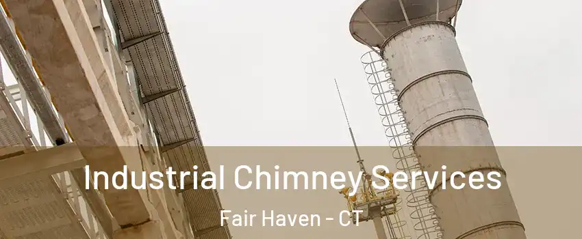 Industrial Chimney Services Fair Haven - CT