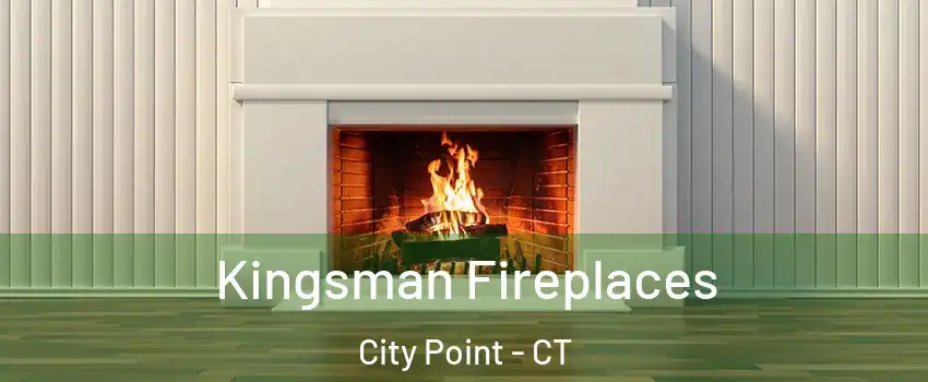 Kingsman Fireplaces City Point - CT