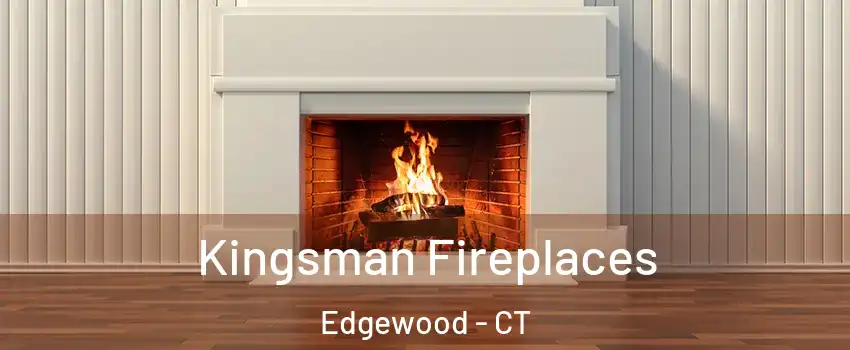 Kingsman Fireplaces Edgewood - CT