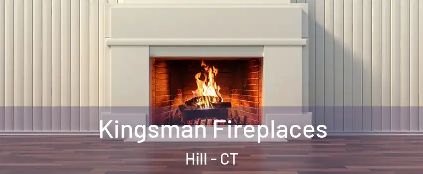Kingsman Fireplaces Hill - CT