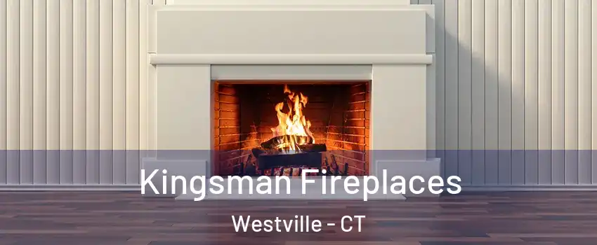 Kingsman Fireplaces Westville - CT