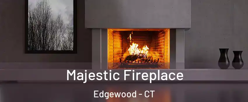 Majestic Fireplace Edgewood - CT