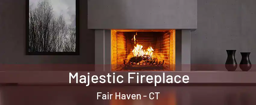Majestic Fireplace Fair Haven - CT