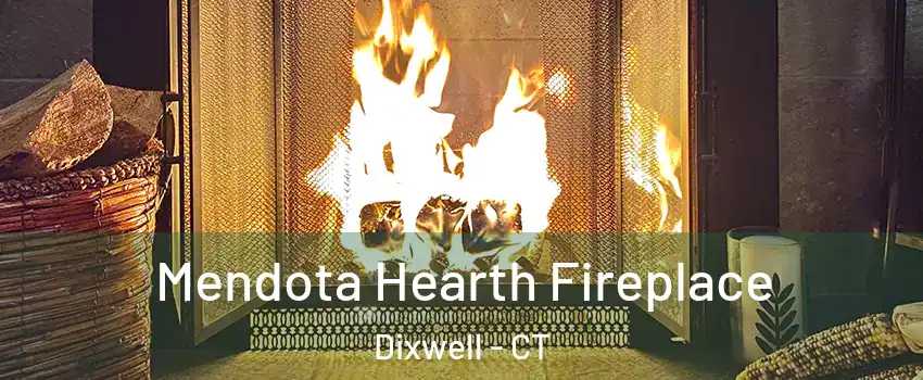 Mendota Hearth Fireplace Dixwell - CT