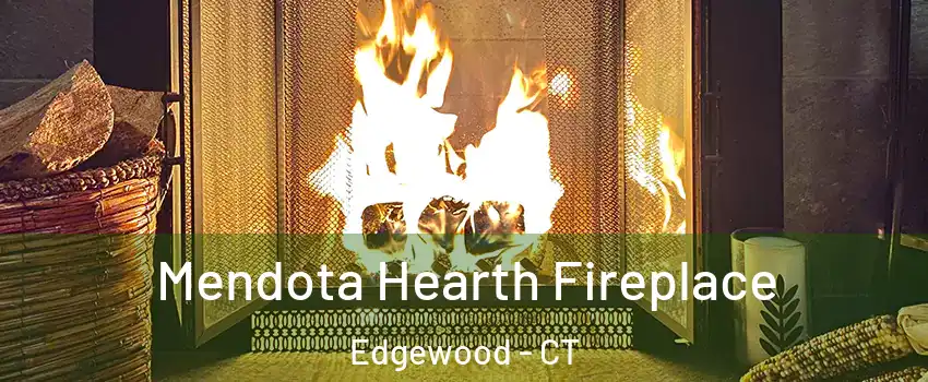 Mendota Hearth Fireplace Edgewood - CT