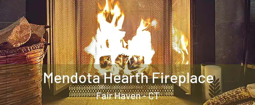 Mendota Hearth Fireplace Fair Haven - CT