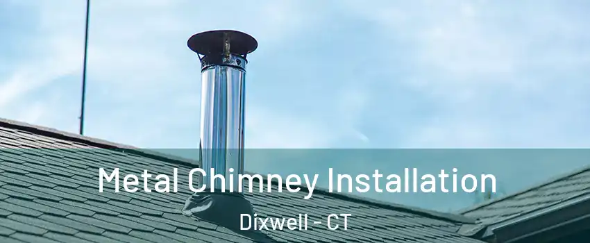 Metal Chimney Installation Dixwell - CT