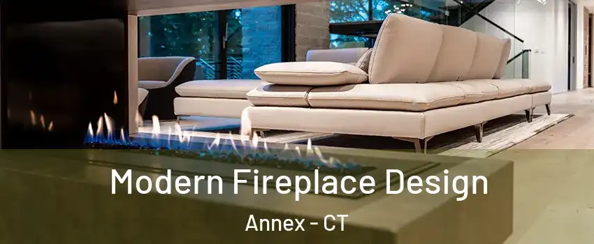 Modern Fireplace Design Annex - CT