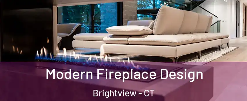 Modern Fireplace Design Brightview - CT