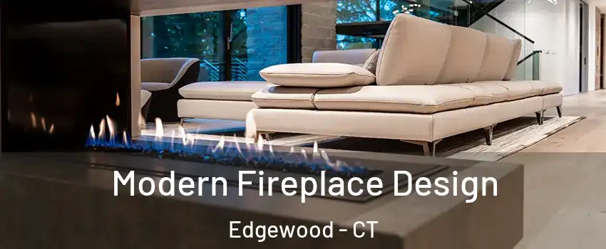 Modern Fireplace Design Edgewood - CT