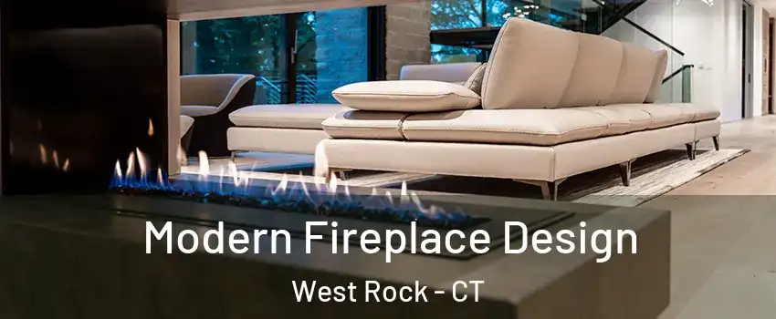 Modern Fireplace Design West Rock - CT
