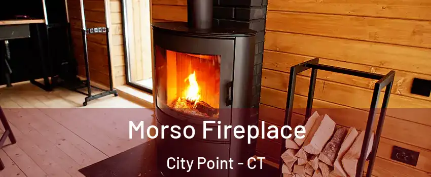 Morso Fireplace City Point - CT