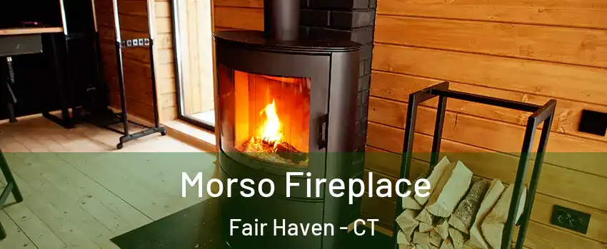 Morso Fireplace Fair Haven - CT