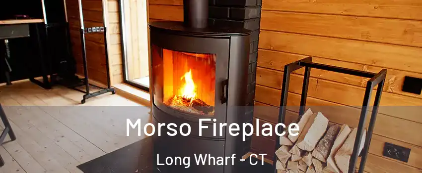 Morso Fireplace Long Wharf - CT