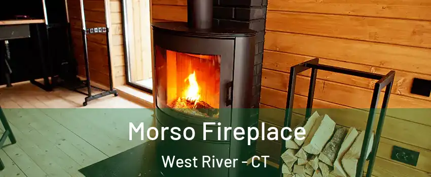 Morso Fireplace West River - CT