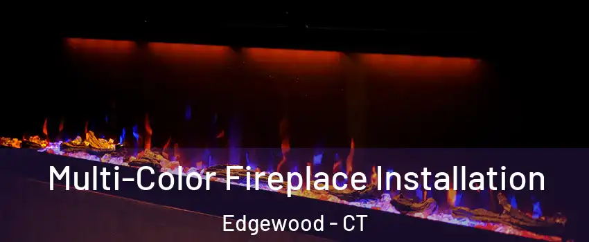 Multi-Color Fireplace Installation Edgewood - CT