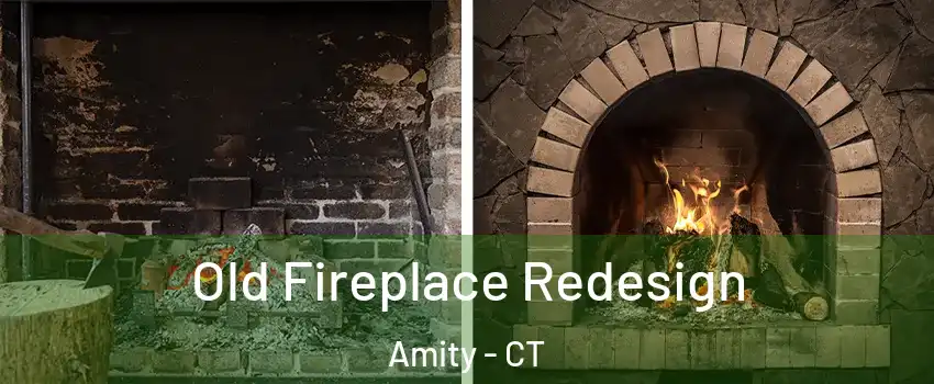 Old Fireplace Redesign Amity - CT