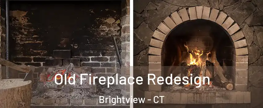 Old Fireplace Redesign Brightview - CT