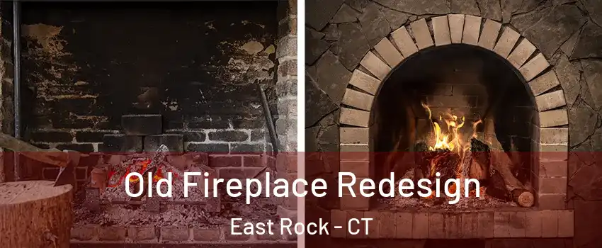 Old Fireplace Redesign East Rock - CT