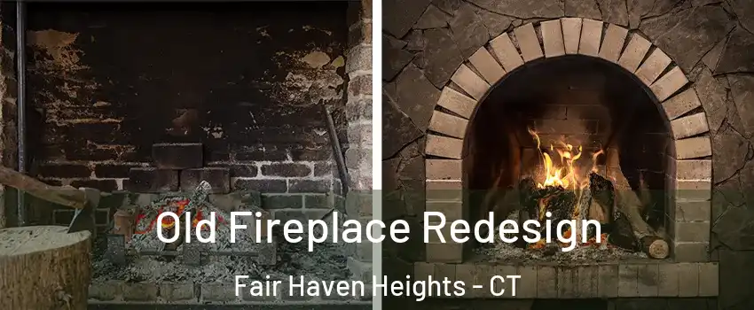 Old Fireplace Redesign Fair Haven Heights - CT
