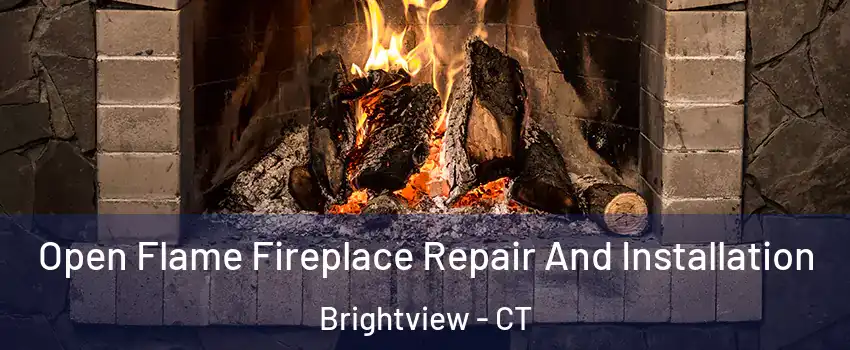Open Flame Fireplace Repair And Installation Brightview - CT