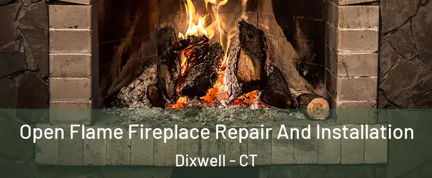 Open Flame Fireplace Repair And Installation Dixwell - CT
