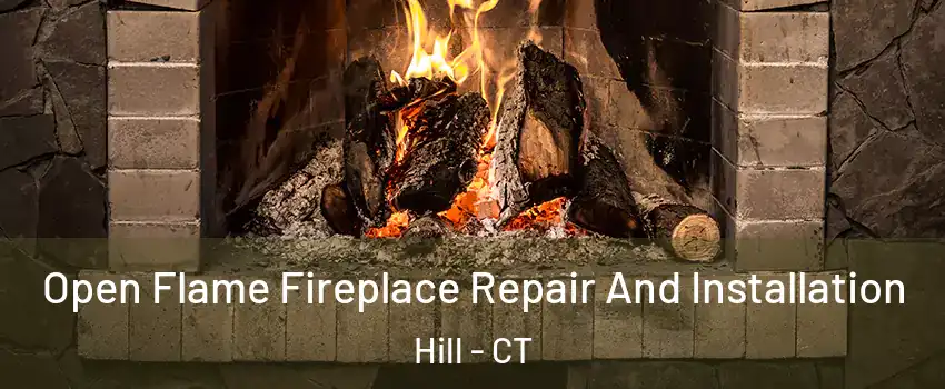 Open Flame Fireplace Repair And Installation Hill - CT