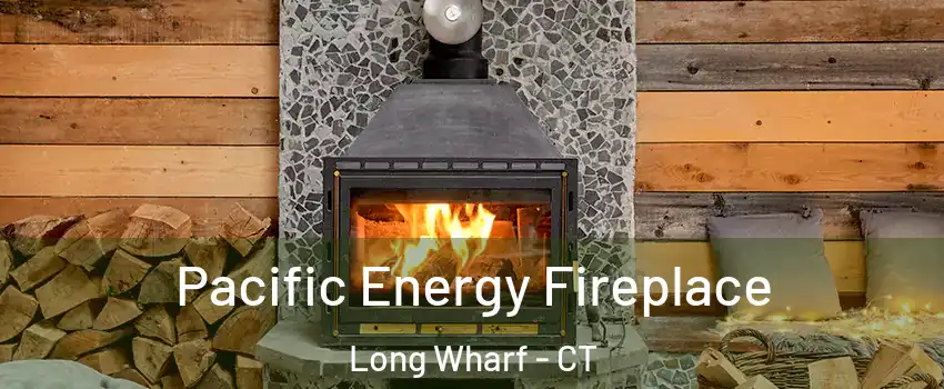 Pacific Energy Fireplace Long Wharf - CT