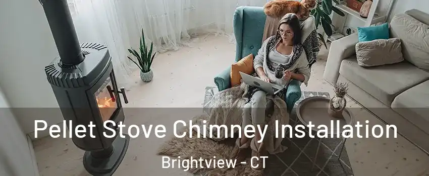 Pellet Stove Chimney Installation Brightview - CT