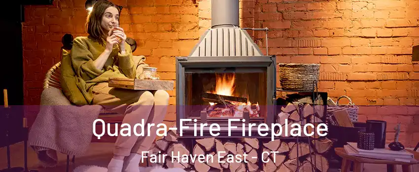 Quadra-Fire Fireplace Fair Haven East - CT