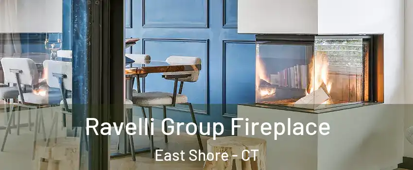 Ravelli Group Fireplace East Shore - CT