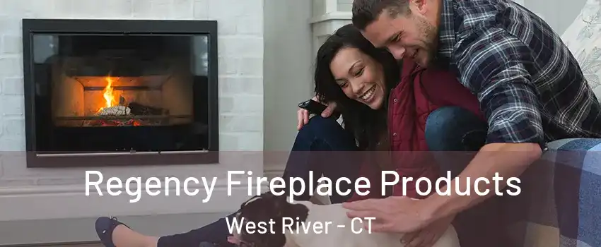 Regency Fireplace Products West River - CT