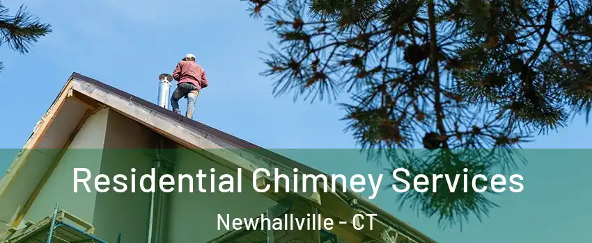 Residential Chimney Services Newhallville - CT
