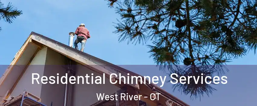 Residential Chimney Services West River - CT